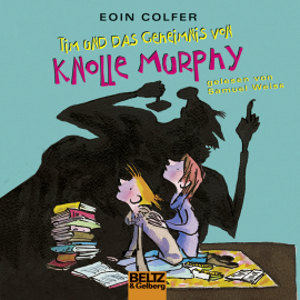 Hörbuch Tim und das Geheimnis von Knolle Murphy  - Autor Eoin Colfer   - gelesen von Samuel Weiss