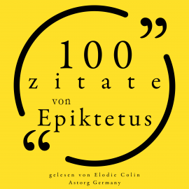 Hörbuch 100 Zitate aus Epictetus  - Autor Epictetus   - gelesen von Elodie Colin