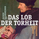 Hörbuch Das Lob der Torheit  - Autor Erasmus von Rotterdam   - gelesen von Jochen Malmsheimer