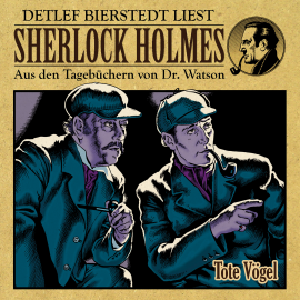 Hörbuch Tote Vögel - Sherlock Holmes  - Autor Erec d'Astolat   - gelesen von Detlef Bierstedt