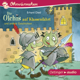 Hörbuch Die Olchis auf Klassenfahrt und andere Geschichten  - Autor Erhard Dietl   - gelesen von Robert Missler