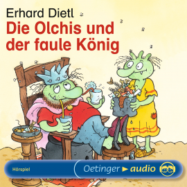 Hörbuch Die Olchis und der faule König  - Autor Erhard Dietl   - gelesen von Schauspielergruppe