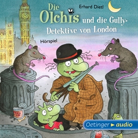 Hörbuch Die Olchis und die Gully-Detektive von London (Teil 18)  - Autor Erhard Dietl   - gelesen von Diverse