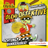 Hörbuch Olchi-Detektive 11 - Achtung, Bankräuber!  - Autor Erhard Dietl   - gelesen von Schauspielergruppe