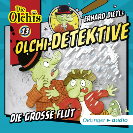 Hörbuch Olchi-Detektive 13 - Die große Flut  - Autor Erhard Dietl   - gelesen von Schauspielergruppe