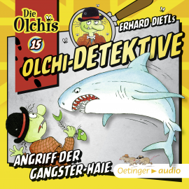 Hörbuch Olchi-Detektive 15 - Angriff der Gangster-Haie  - Autor Erhard Dietl   - gelesen von Schauspielergruppe