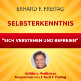 Hörbuch Selbsterkenntnis - Sich verstehen und befreien  - Autor Erhard F. Freitag   - gelesen von Erhard F. Freitag