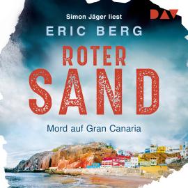 Hörbuch Roter Sand. Mord auf Gran Canaria - Fabio Lozano, Band 1 (Gekürzt)  - Autor Eric Berg   - gelesen von Simon Jäger