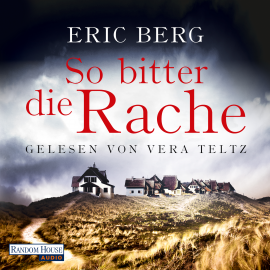 Hörbuch So bitter die Rache  - Autor Eric Berg   - gelesen von Vera Teltz