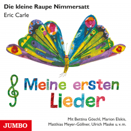 Hörbuch Die kleine Raupe Nimmersatt. Meine ersten Lieder  - Autor Eric Carle   - gelesen von Marion Elskis