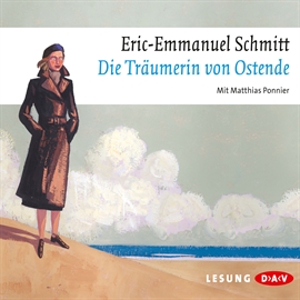 Hörbuch Die Träumerin von Ostende  - Autor Eric-Emmanuel Schmitt   - gelesen von Matthias Ponnier