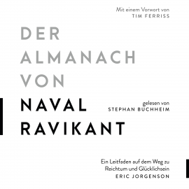 Hörbuch Der Almanach von Naval Ravikant  - Autor Eric Jorgenson   - gelesen von Stephan Buchheim