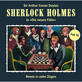Hörbuch Remis in zehn Zügen (Sherlock Holmes - Die neuen Fälle 36)  - Autor Eric Niemann   - gelesen von Schauspielergruppe