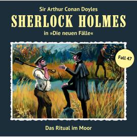 Hörbuch Sherlock Holmes, Die neuen Fälle, Fall 47: Das Ritual im Moor  - Autor Eric Niemann   - gelesen von Schauspielergruppe