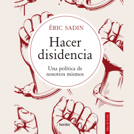 Hörbuch Hacer disidencia  - Autor Eric Sadin   - gelesen von Jordi Llovet