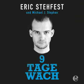 Hörbuch 9 Tage wach  - Autor Eric Stehfest   - gelesen von Eric Stehfest