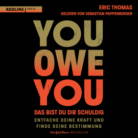 Hörbuch You Owe You – das bist du dir schuldig  - Autor Eric Thomas   - gelesen von Sebastian Pappenberger
