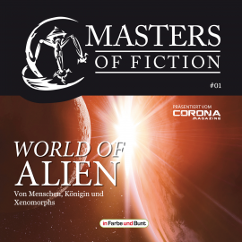 Hörbuch Masters of Fiction 1: World of Alien - Von Menschen, Königin und Xenomorphs  - Autor Eric Zerm   - gelesen von Schauspielergruppe