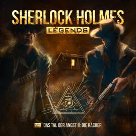 Hörbuch Sherlock Holmes Legends, Folge 20: Das Tal der Angst II: Die Rächer  - Autor Eric Zerm   - gelesen von Schauspielergruppe