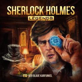 Hörbuch Sherlock Holmes Legends, Folge 27: Der blaue Karfunkel  - Autor Eric Zerm   - gelesen von Schauspielergruppe