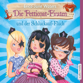 Hörbuch Die Petticoat-Piraten und der Schluckauf-Fluch  - Autor Erica-Jane Waters   - gelesen von Beate Pfeiffer