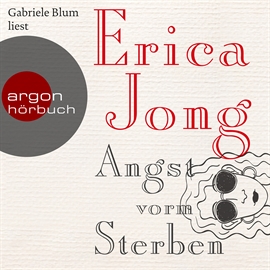 Hörbuch Angst vorm Sterben  - Autor Erica Jong   - gelesen von Gabriele Blum