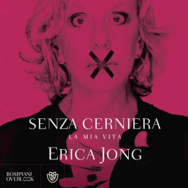 Hörbuch Senza cerniera - La mia vita  - Autor Erica Jong   - gelesen von Tamara Fagnocchi