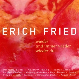 Hörbuch Wieder und immer wieder, wieder du  - Autor Erich Fried   - gelesen von Diverse