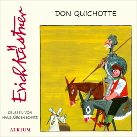 Hörbuch Don Quichotte  - Autor Erich Kästner   - gelesen von Hans-Jürgen Schatz
