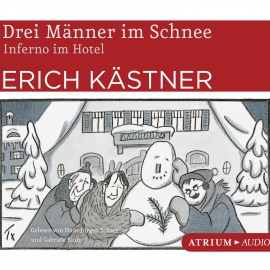 Hörbuch Drei Männer im Schnee / Inferno im Hotel  - Autor Erich Kästner   - gelesen von Schauspielergruppe