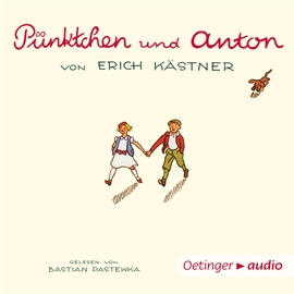 Hörbuch Pünktchen und Anton  - Autor Erich Kästner   - gelesen von Bastian Pastewka
