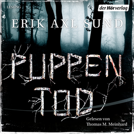 Hörbuch Puppentod  - Autor Erik Axl Sund   - gelesen von Thomas M. Meinhardt