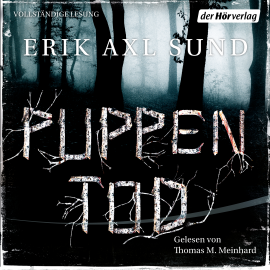 Hörbuch Puppentod  - Autor Erik Axl Sund   - gelesen von Thomas M. Meinhardt