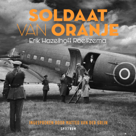 Hörbuch Soldaat van Oranje  - Autor Erik Hazelhoff Roelfzema   - gelesen von Jeroen Krabbé