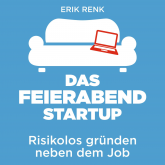 Hörbuch Das Feierabend-Startup  - Autor Erik Renk   - gelesen von Mark Bremer