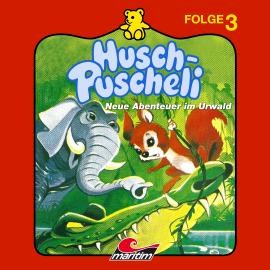 Hörbuch Husch-Puscheli, Folge 3: Neue Abenteuer im Urwald  - Autor Erika Burk   - gelesen von Schauspielergruppe