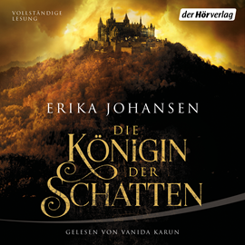 Hörbuch Die Königin der Schatten  - Autor Erika Johansen   - gelesen von Vanida Karun