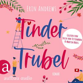 Hörbuch Tinder Trubel (Ungekürzt)  - Autor Erin Andrews   - gelesen von Schauspielergruppe