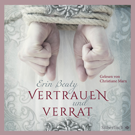 Hörbuch Vertrauen und Verrat (Kampf um Demora 1)  - Autor Erin Beaty   - gelesen von Christiane Marx