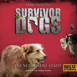 Hörbuch Survivor Dogs. Die verlassene Stadt  - Autor Erin Hunter   - gelesen von Julian Greis