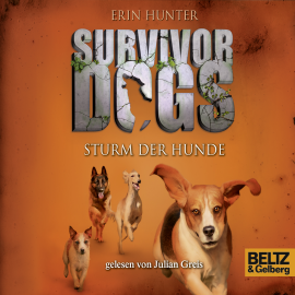 Hörbuch Survivor Dogs. Sturm der Hunde  - Autor Erin Hunter   - gelesen von Julian Greis