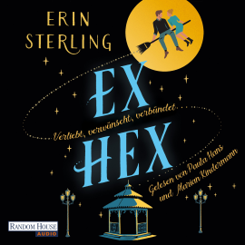 Hörbuch Ex Hex  - Autor Erin Sterling   - gelesen von Schauspielergruppe