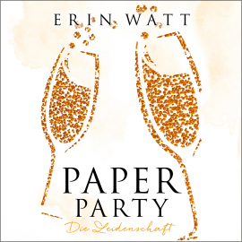 Hörbuch Paper Party  - Autor Erin Watt   - gelesen von Schauspielergruppe