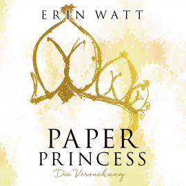Hörbuch Paper Princess  - Autor Erin Watt   - gelesen von Dagmar Bittner