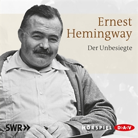 Hörbuch Der Unbesiegte  - Autor Ernest Hemingway   - gelesen von Schauspielergruppe