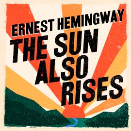 Hörbuch The Sun Also Rises (Unabridged)  - Autor Ernest Hemingway   - gelesen von Nathan Osgood
