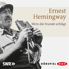 Hörbuch Wem die Stunde schlägt  - Autor Ernest Hemingway   - gelesen von Schauspielergruppe