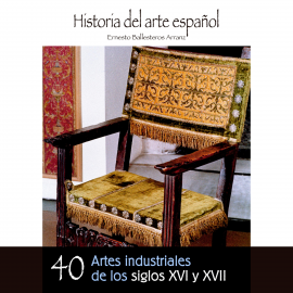 Hörbuch Artes industriales de los siglos XVI y XVII  - Autor Ernesto Ballesteros Arranz   - gelesen von Schauspielergruppe