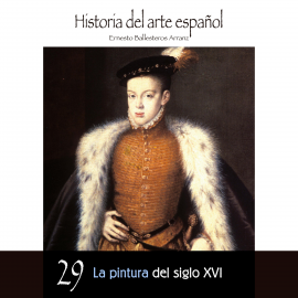 Hörbuch La pintura del siglo XVI.  - Autor Ernesto Ballesteros Arranz   - gelesen von Schauspielergruppe