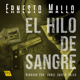 Hörbuch El hilo de Sangre  - Autor Ernesto Mallo   - gelesen von Jorge Javier Salas